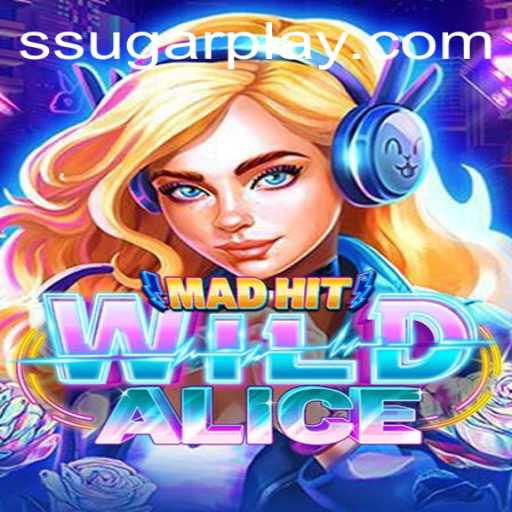 The Enchanting World of MadHitWildAlice: A Gaming Adventure with Sugarplay